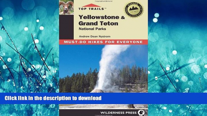 READ BOOK  Top Trails Yellowstone   Grand Teton National Parks: Must-do Hikes for Everyone FULL