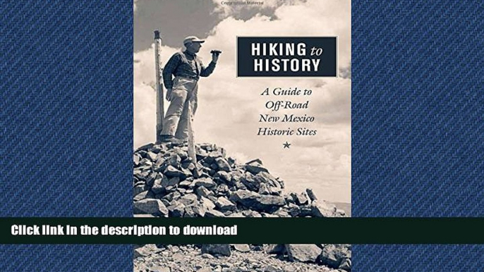 READ BOOK  Hiking to History: A Guide to Off-Road New Mexico Historic Sites FULL ONLINE