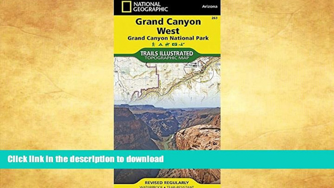READ BOOK  Grand Canyon West [Grand Canyon National Park] (National Geographic Trails Illustrated