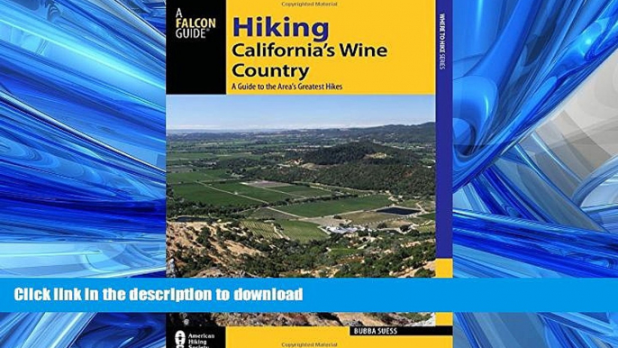 READ BOOK  Hiking California s Wine Country: A Guide to the Area s Greatest Hikes (Regional