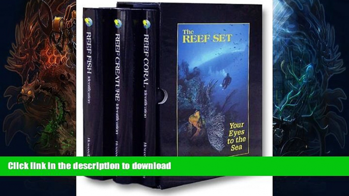 READ BOOK  The Reef Set: Reef Fish, Reef Creature and Reef Coral (3 Volumes) FULL ONLINE