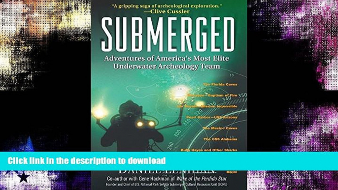 EBOOK ONLINE  Submerged: Adventures of America s Most Elite Underwater Archeology Team FULL ONLINE