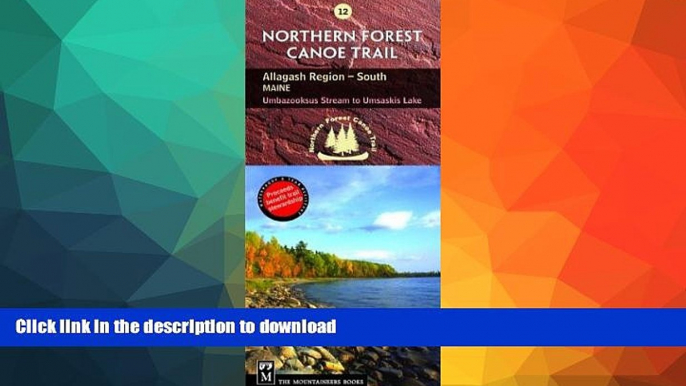 FAVORITE BOOK  Northern Forest Canoe Trail Map 12: Allagash Region, South: Maine, Umbazooksus