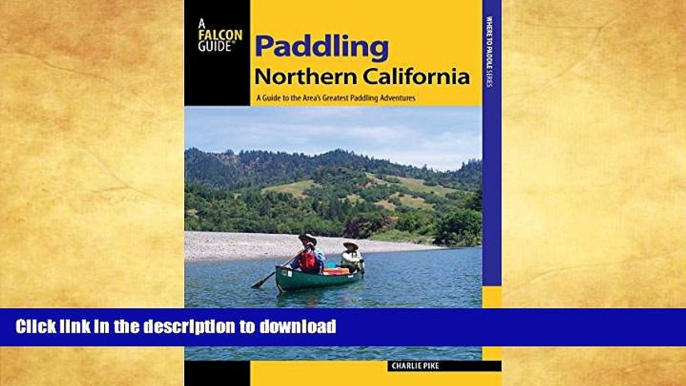 READ  Paddling Northern California: A Guide To The Area s Greatest Paddling Adventures (Paddling