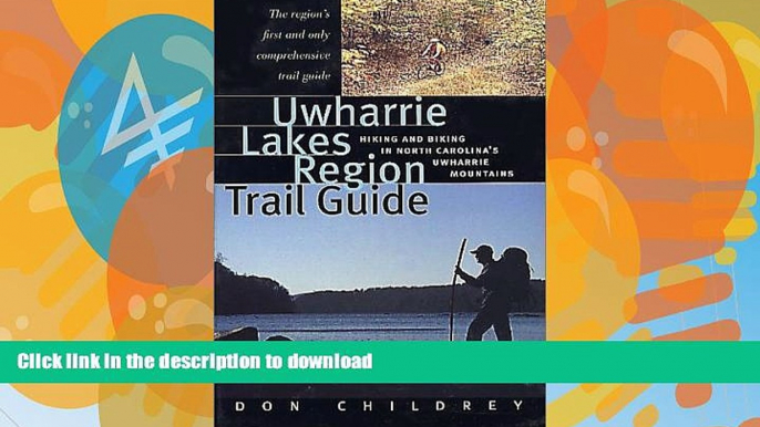 READ BOOK  Uwharrie Lakes Region Trail Guide: Hiking and Biking in North Carolina s Uwharrie