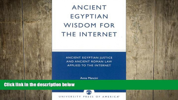 READ THE NEW BOOK Ancient Egyptian Wisdom for the Internet: Ancient Egyptian Justice and Ancient