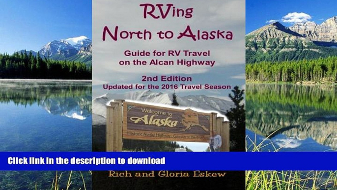 EBOOK ONLINE  RVing North to Alaska: Guide for RV Travel on the Alcan Highway FULL ONLINE