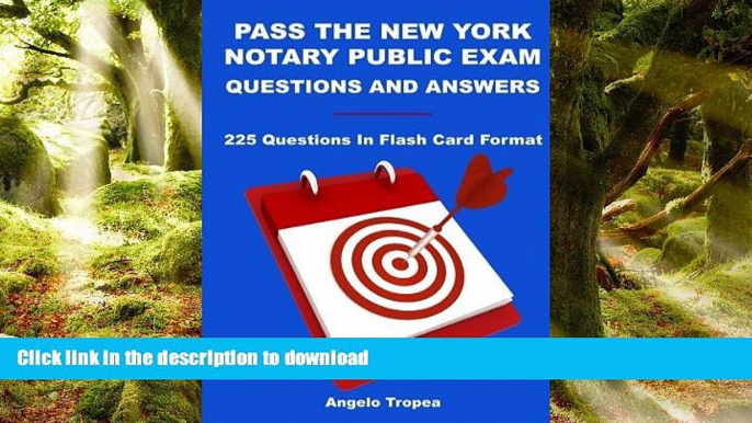 READ THE NEW BOOK Pass The New York Notary Public Exam Questions And Answers: 225 Questions In