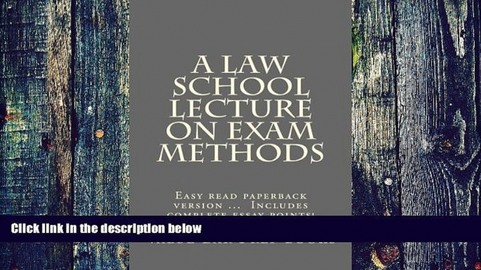 Best Price A Law School Lecture On Exam Methods: EASY READ paperback version ... LOOK INSIDE!