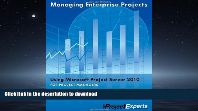 READ THE NEW BOOK Managing Enterprise Projects Using Microsoft Project Server 2010 PREMIUM BOOK