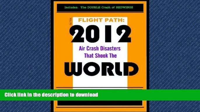 READ ONLINE 2012 AIR CRASH DISASTERS THAT SHOOK THE WORLD. (Air crash Investigation) PREMIUM BOOK