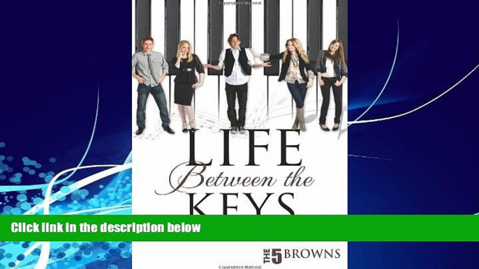 Best Price Life Between the Keys: The (Mis)Adventures Of The 5 Browns The 5 Browns On Audio