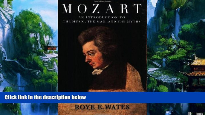 Best Price Mozart: An Introduction to the Music, the Man, and the Myths Roye E. Wates On Audio