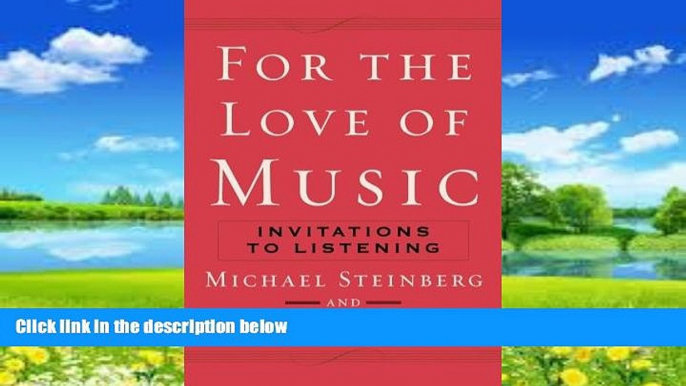 Price For The Love of Music: Invitations to Listening Michael Steinberg On Audio