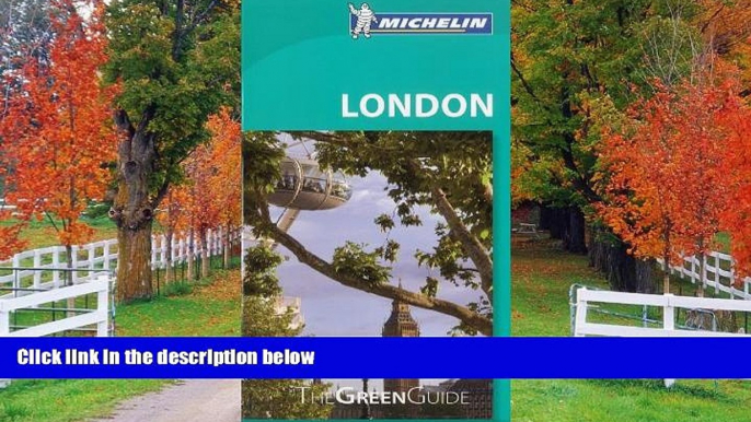 READ THE NEW BOOK Michelin Green Guide London (Green Guide/Michelin) Michelin Travel &