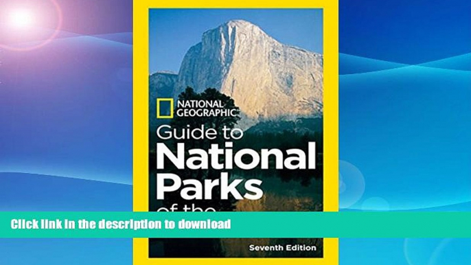READ BOOK  National Geographic Guide to National Parks of the United States, 7th Edition