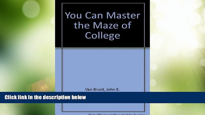 Best Price You Can Master The Maze of College John E. Van Brunt On Audio