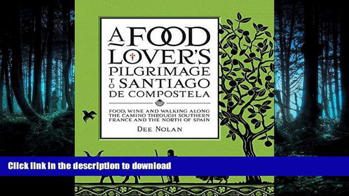 READ BOOK  A Food Lover s Pilgrimage to Santiago De Compostela FULL ONLINE