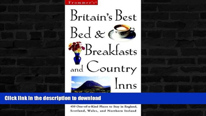 FAVORITE BOOK  Frommer s Britain s Best Bed   Breakfasts and Country Inns (Frommer s Britain s