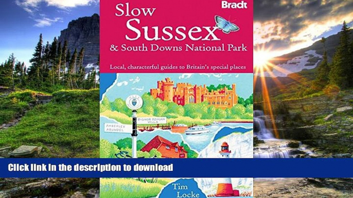 FAVORITE BOOK  Slow South Downs   Sussex Coast: Local, Characterful Guides To Britain s Special