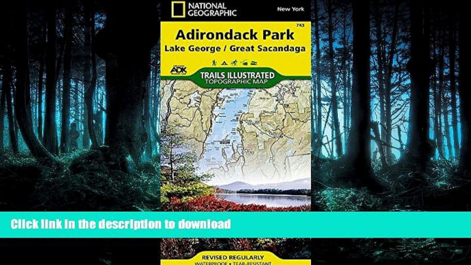 READ BOOK  Lake George, Great Sacandaga: Adirondack Park (National Geographic Trails Illustrated