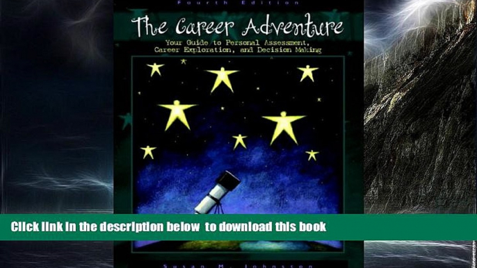 Pre Order The Career Adventure: Your Guide to Personal Assessment, Career Exploration, and