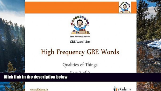 Buy  High Frequency GRE Words: Qualities of Things - Part 2 of 3 (GRE Word Lists Book 5) Full Book