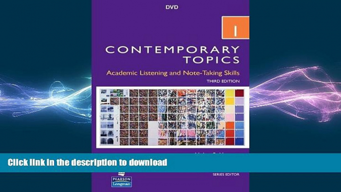 READ THE NEW BOOK Contemporary Topics 1: Academic Listening and Note-Taking Skills, 3rd Edition