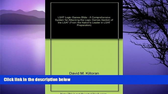 Pre Order LSAT Logic Games Bible - A Comprehensive System for Attacking the Logic Games Sectoin of