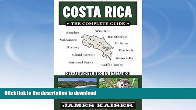 READ BOOK  Costa Rica: The Complete Guide: Ecotourism in Costa Rica (Full Color Travel Guide)