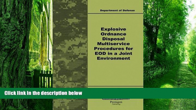 Download Department Defense EXPLOSIVE ORDNANCE DISPOSAL Multiservice Procedures for EOD in a Joint