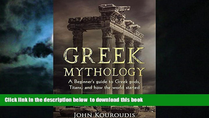 Pre Order Greek Mythology: A Beginner s guide to Greek gods, Titans, and how the world started