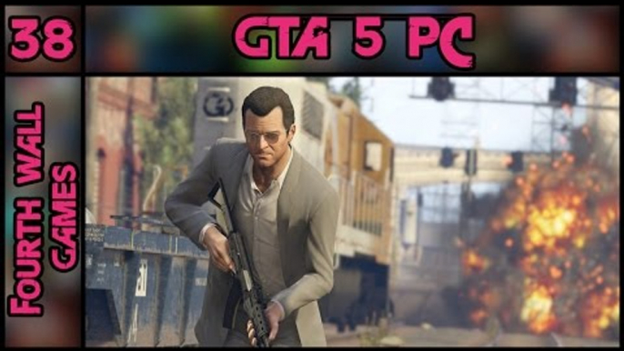 GTA 5 (GTA V) PC - Part 38 - 1080p 60fps - Grand Theft Auto 5 (V) - PC Gameplay Walkthrough