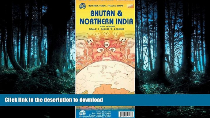 READ THE NEW BOOK Bhutan   Northern India 1:345 000/1:2 100 000 (International Travel Maps) READ