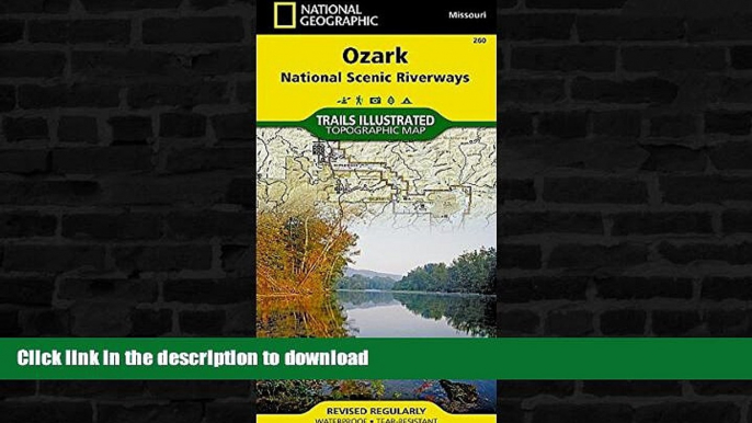 READ BOOK  Ozark National Scenic Riverways (National Geographic Trails Illustrated Map) FULL