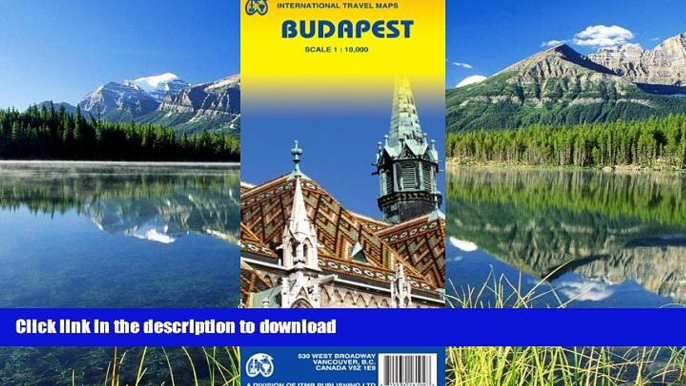 EBOOK ONLINE  Budapest (Hungary) 1:10,000 Street Map (International Travel Maps)  GET PDF