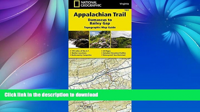 READ BOOK  Appalachian Trail, Damascus to Bailey Gap [Virginia] (National Geographic Trails