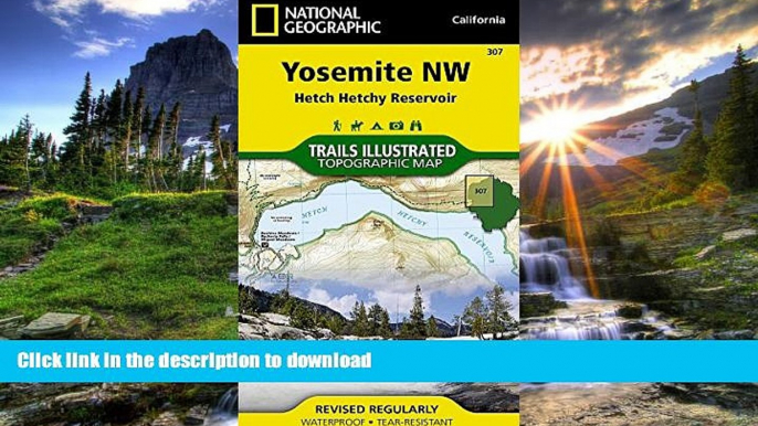 READ  Yosemite NW: Hetch Hetchy Reservoir (National Geographic Trails Illustrated Map) FULL ONLINE