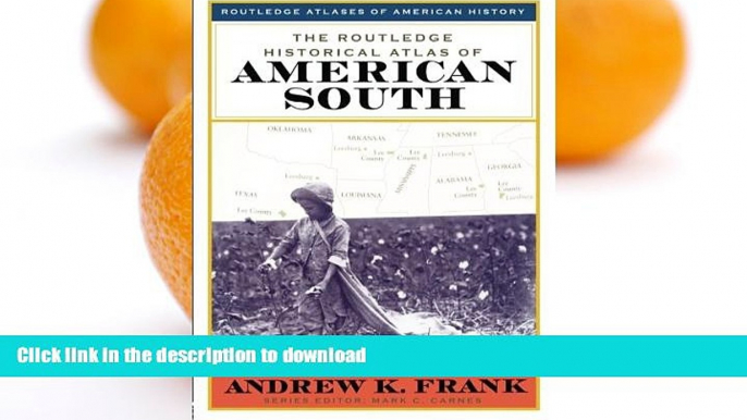 READ  The Routledge Historical Atlas of the American South (Routledge Atlases of American