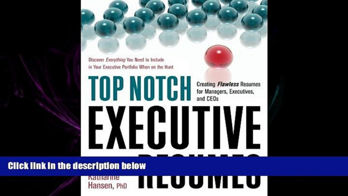 READ THE NEW BOOK Top Notch Executive Resumes: Creating Flawless Resumes for Managers, Executives,