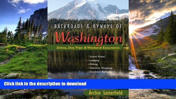 READ BOOK  Backroads   Byways of Washington: Drives, Day Trips   Weekend Excursions (Backroads