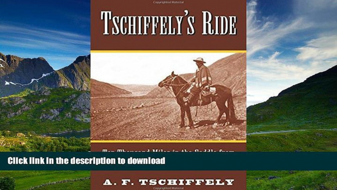 FAVORITE BOOK  Tschiffely s Ride: Ten Thousand Miles in the Saddle from Southern Cross to Pole