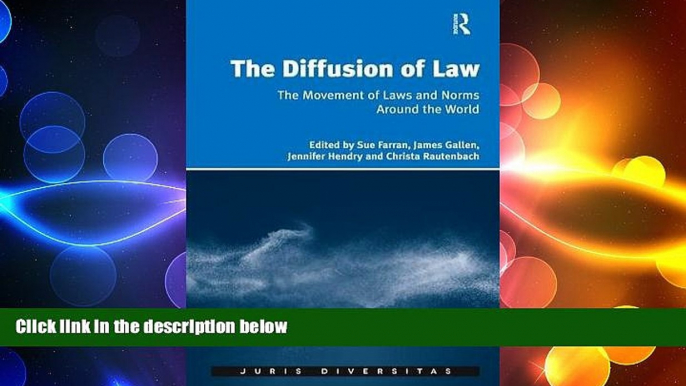 READ book The Diffusion of Law: The Movement of Laws and Norms Around the World (Juris Diversitas)