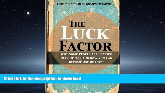 FAVORIT BOOK The Luck Factor: Why Some People Are Luckier Than Others and How You Can Become One