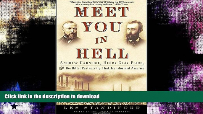 FAVORITE BOOK  Meet You in Hell: Andrew Carnegie, Henry Clay Frick, and the Bitter Partnership