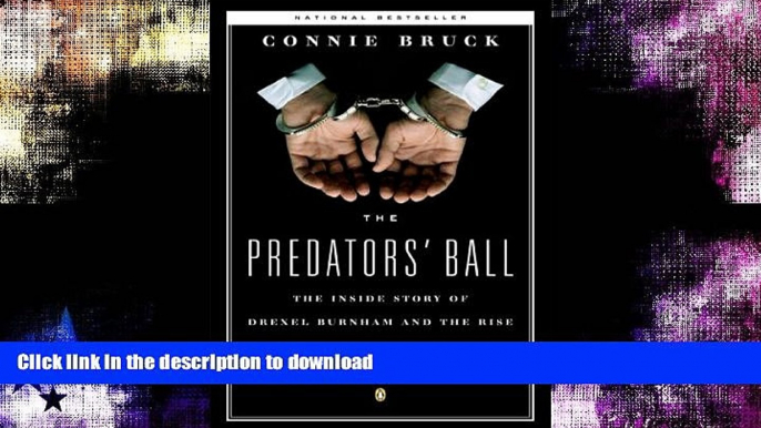 READ BOOK  The Predators  Ball: The Inside Story of Drexel Burnham and the Rise of the JunkBond