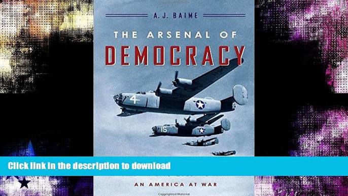 FAVORITE BOOK  The Arsenal of Democracy: FDR, Detroit, and an Epic Quest to Arm an America at War