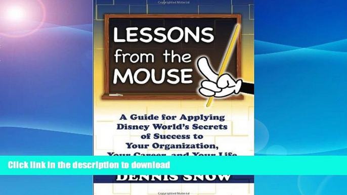 FAVORITE BOOK  Lessons from the Mouse: A Guide for Applying Disney World s Secrets of Success to