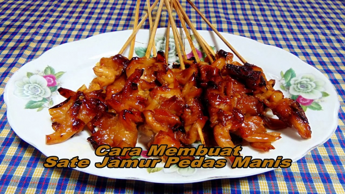 Resep dan Cara Membuat Sate Jamur Pedas Manis