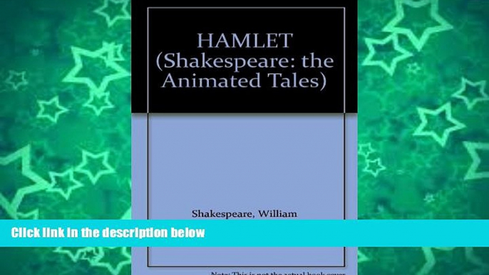 Online William Shakespeare HAMLET (Shakespeare: the Animated Tales) Full Book Epub